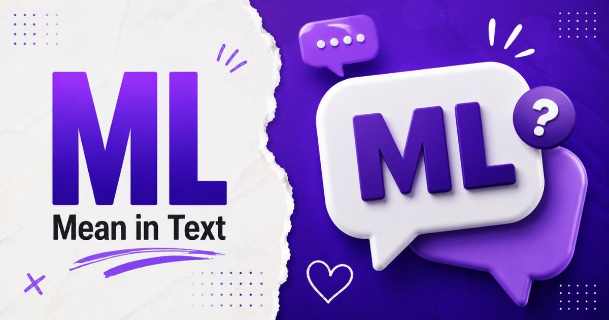 What does ML mean in Text